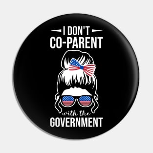 I Don't Co-Parent with the Government Pin