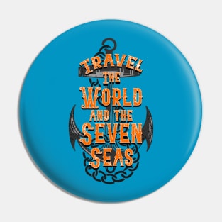 Travel the world and the seven seas Pin