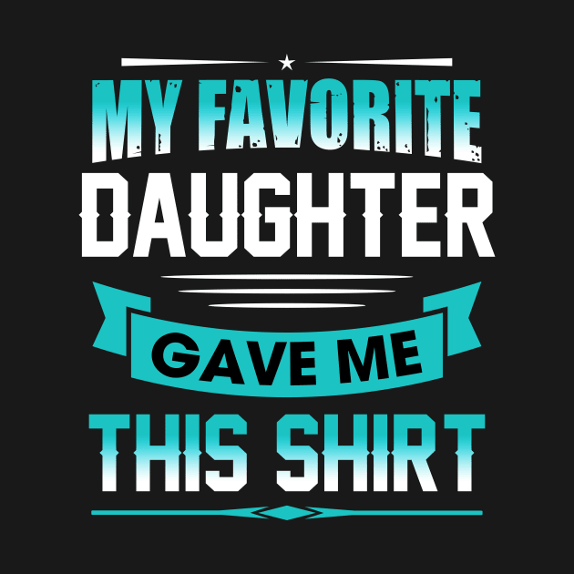 My favorite daughter gave me this shirt by TEEPHILIC