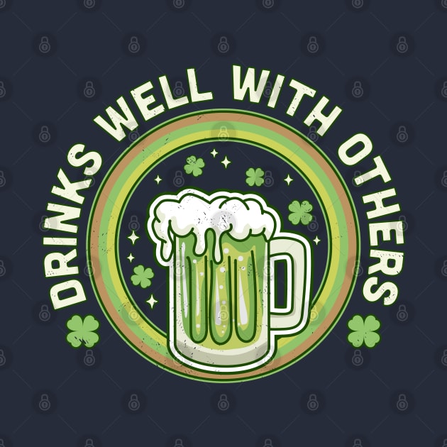 Drinks Well With Others Funny St Patrick's Day Drinking Team by OrangeMonkeyArt