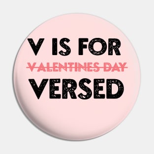 V Is For Versed Funny PACU Nurse Valentines Day Pin