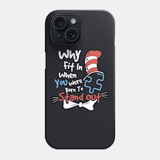 Why Fit In When You Were Born To Stand Out Autism Phone Case