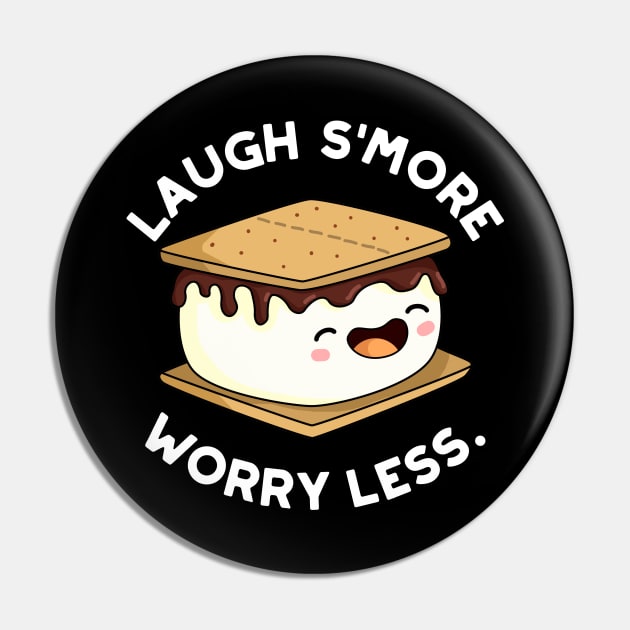 Laugh Smore Worry Less Cute Smore Pun. Pin by punnybone