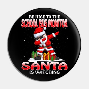 Be Nice To The School Bus Monitor Santa is Watching Pin