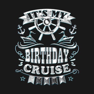 It's My Birthday Cruise Matching Family, Cruise Lover T-Shirt