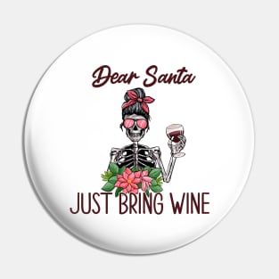 Dear Santa Just Bring Wine Pin