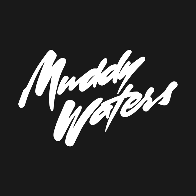 Muddy Waters by Skinny Bob