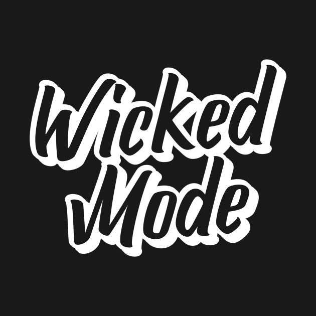 Wicked Mode by JETBLACK369