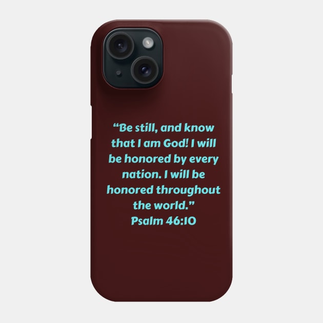 Bible Verse Psalm 46:10 Phone Case by Prayingwarrior