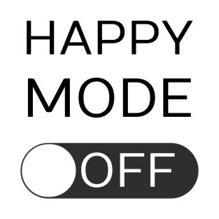 HAPPY MODE - OFF T-Shirt