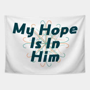 My Hope is in Him Tapestry