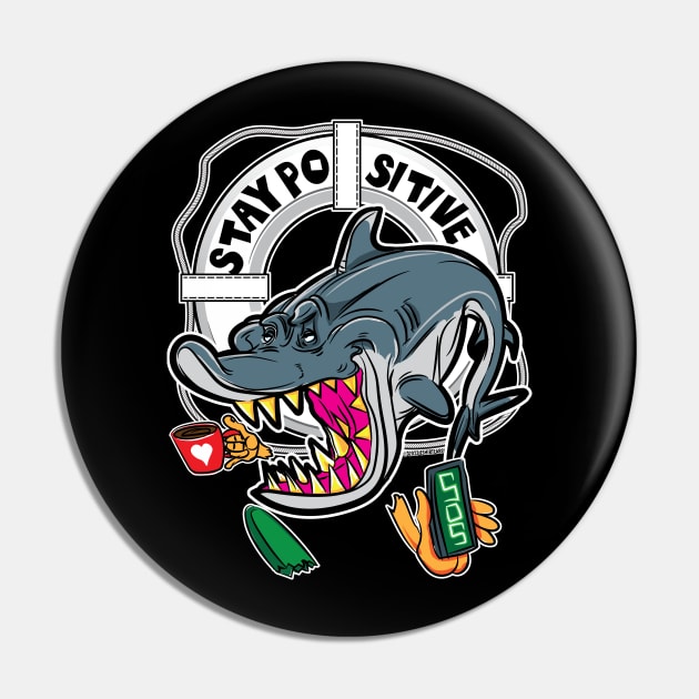 Stay POsitive Shark Pin by eShirtLabs