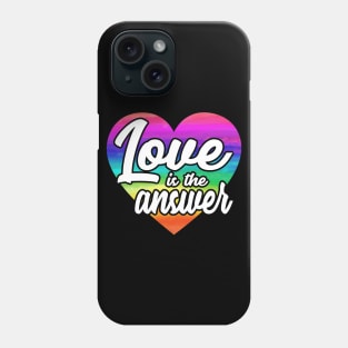 Love Is The Answer Phone Case