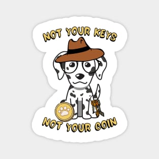 not your keys not your coin dalmatian Magnet