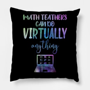 Math Teachers Can Do Virtually Anything Pillow