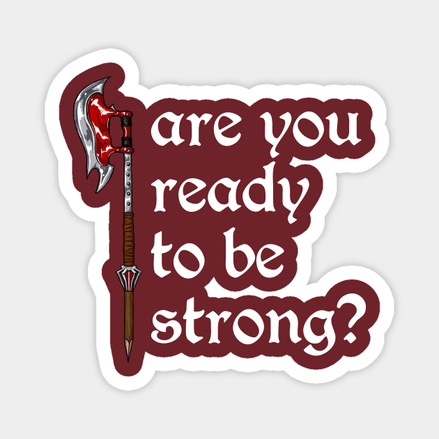 Are You Ready To Be Strong? (white text) Magnet by bengman