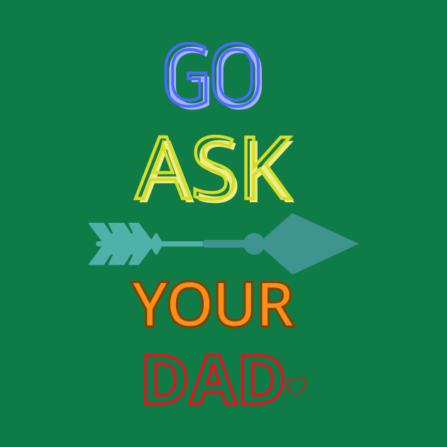 Go Ask Your Dad by logo desang