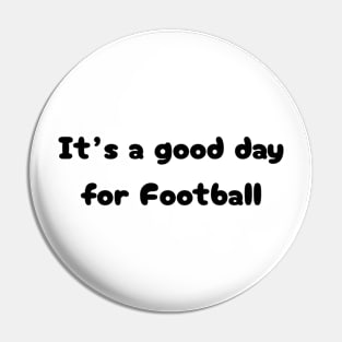 It's a good day for football Pin