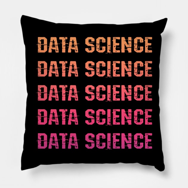 I love big data. Data analytics, science. Best badass data scientist. Funny nerdy orange quote. Coolest awesome data analyst, modeler, engineer, specialist, architect ever Pillow by BlaiseDesign