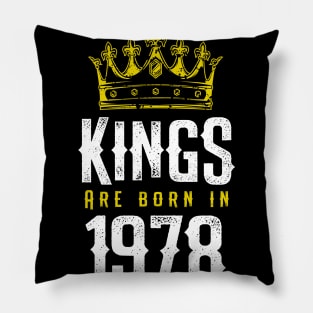 kings are born 1978 birthday quote crown king birthday party gift Pillow