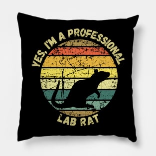 Yes, I'm A Professional Lab Rat Pillow