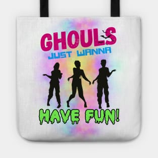 Ghouls just wanna have fun Tote