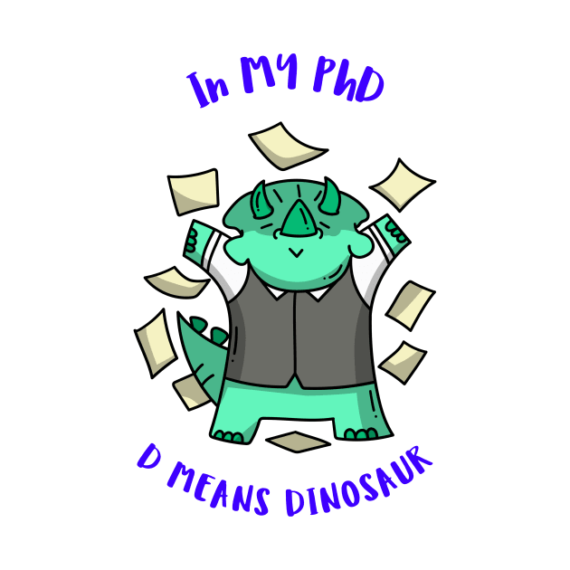 The D Stands for Dinosaur by Chemis-Tees