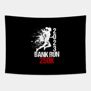 2023 Bank Run 250k Funny Sarcastic Signs For Men Women Tapestry