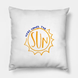 Here comes the sun Pillow