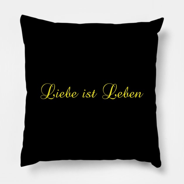 German saying Liebe ist Leben Pillow by BK55