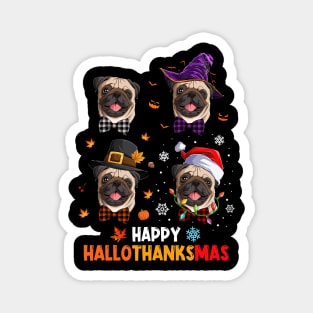 Pug Costume Halloween Thanksgiving Christmas Happy Hallothanksmas Magnet