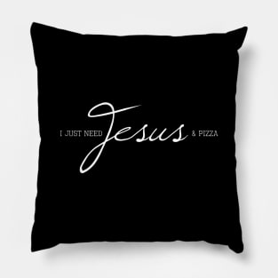 I Just Need Jesus & Pizza Pillow