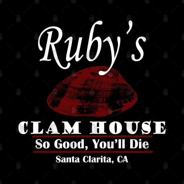 Santa Clarita Diet Ruby's Clam House by shanestillz