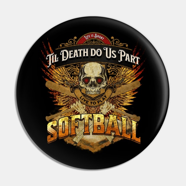 Life is Short - Live to Play Softball - Fiery Sunset Pin by FutureImaging