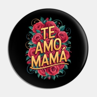 Te Amo Mamá Pin