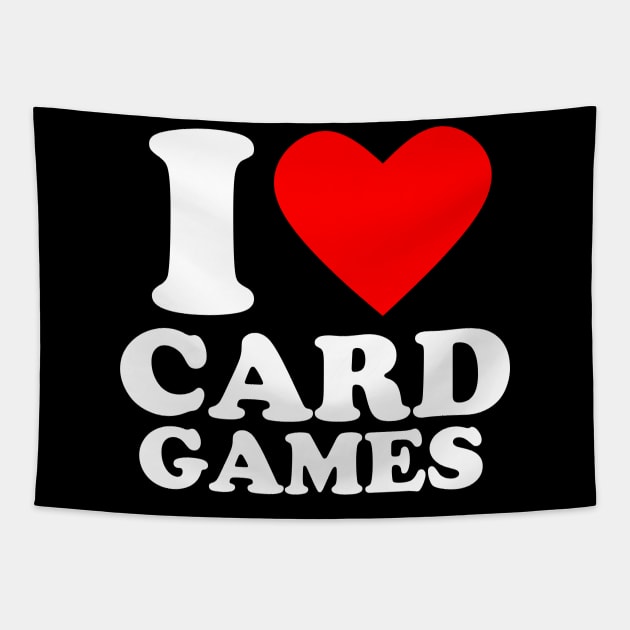 Geek Nerdy Gamer - I Love Card Games Tapestry by Issho Ni