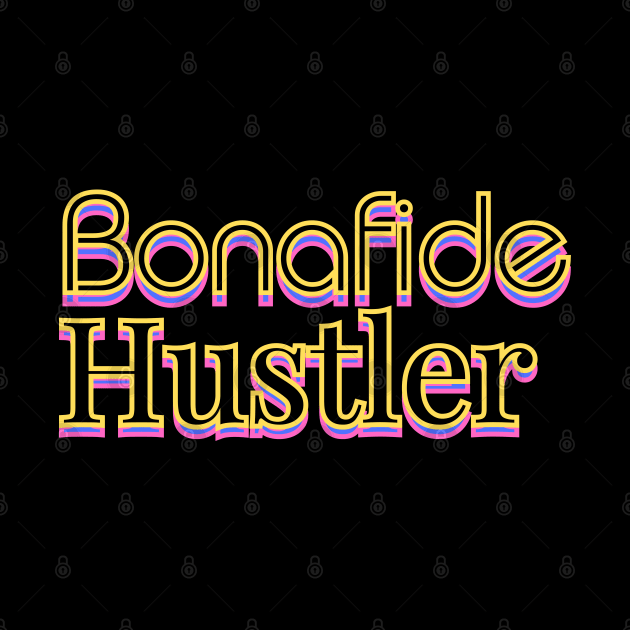 Bonafide Hustler by DvsPrime8