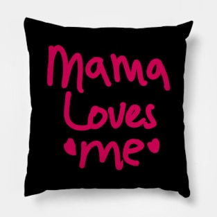 Mama Loves Me Pillow