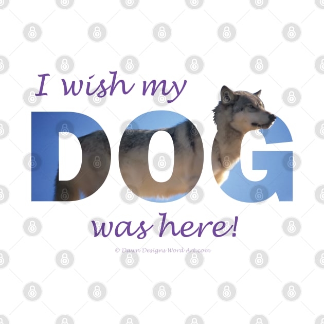 I wish my dog was here - Husky oil painting wordart by DawnDesignsWordArt