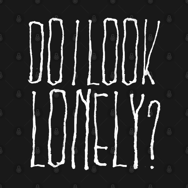 Do I Look Lonely? by Whitelaw Comics