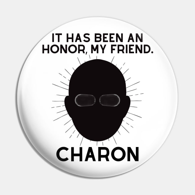 Charon-It has been a honor Pin by FavaFinds