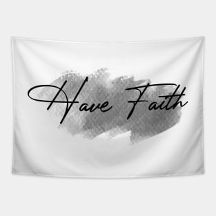 Have Faith - Christian Inspirational Calligraphy Tapestry