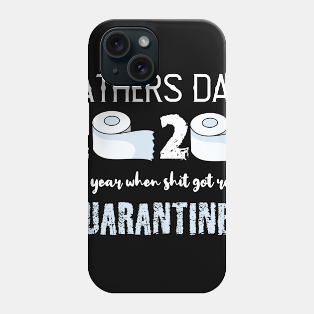 fathers day quarantine Phone Case by hadlamcom