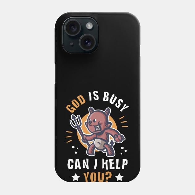 Cute Devil funny quote God is busy can I help you? Phone Case by jodotodesign