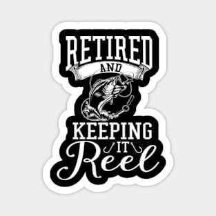 retired and keeping it reel Magnet