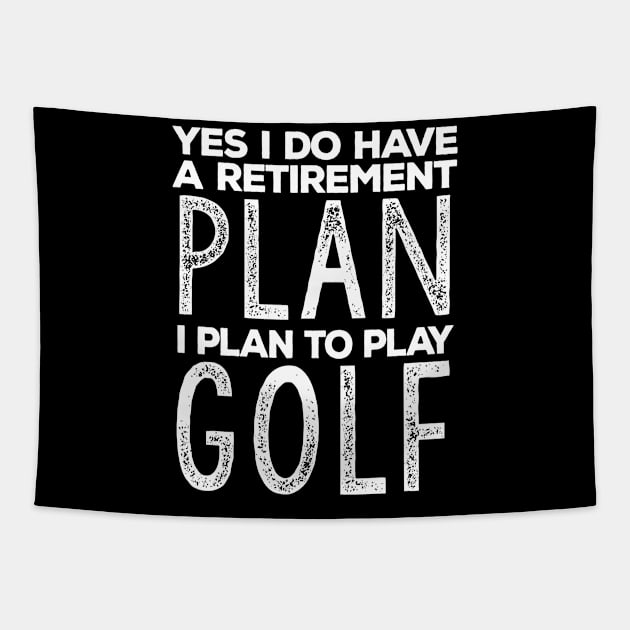 Funny Retirement Plan "I Plan on Golfing" Humor Tapestry by DankFutura