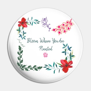 Bloom Where You Are Planted Pin