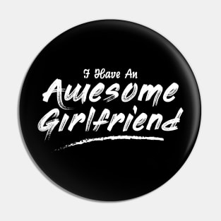 I have an awesome girlfriend Pin