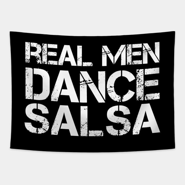 Real Men Dance Salsa Tapestry by Love2Dance