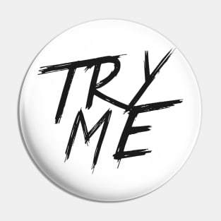 TRY ME | QUOTE | GRAFITTI STYLE Pin